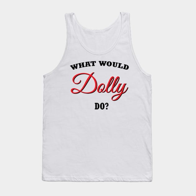 what would dolly do Tank Top by teestaan